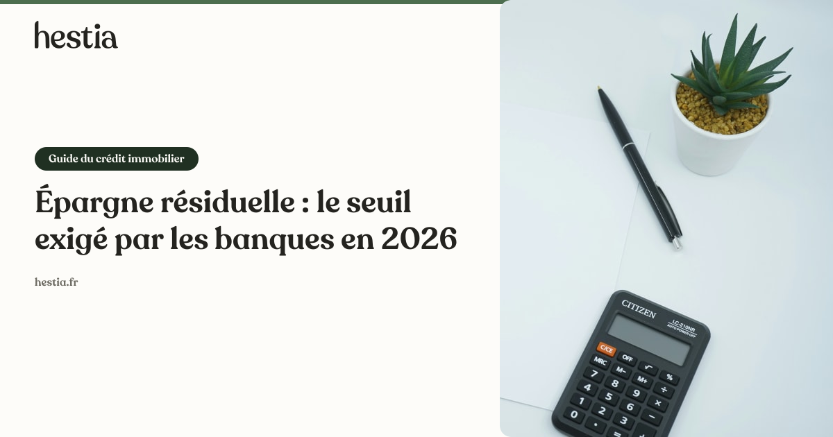 Épargne résiduelle : le seuil exigé par les banques en 2026